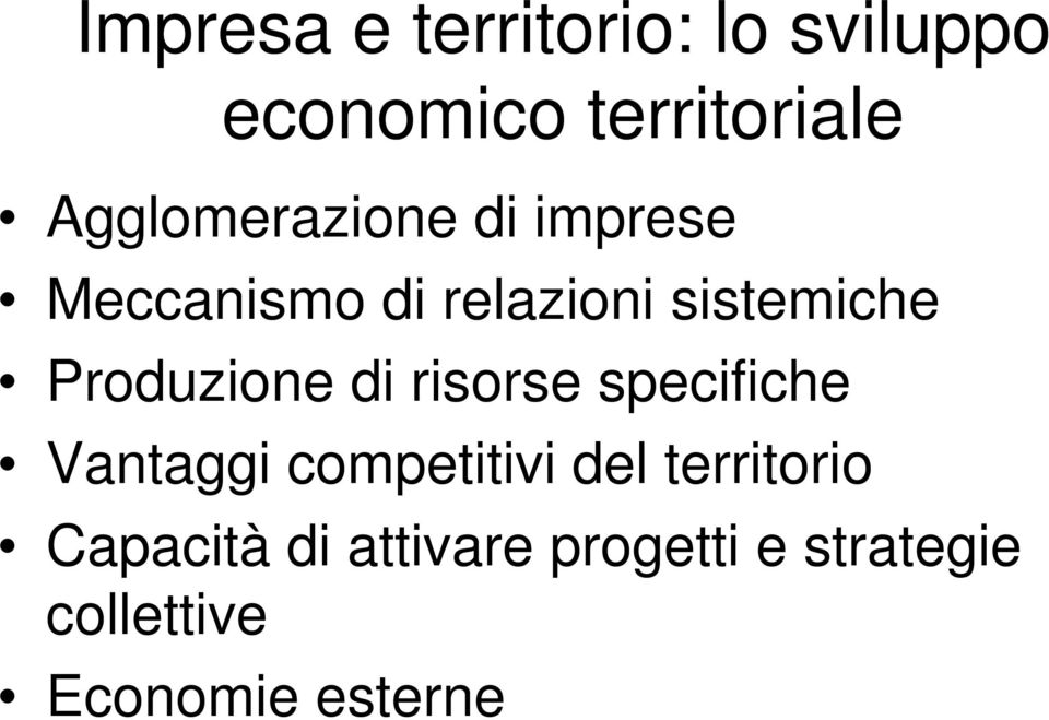 Produzione di risorse specifiche Vantaggi competitivi del