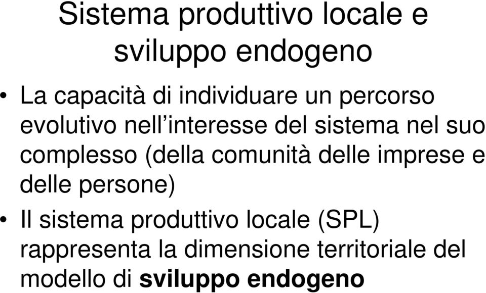 comunità delle imprese e delle persone) Il sistema produttivo locale