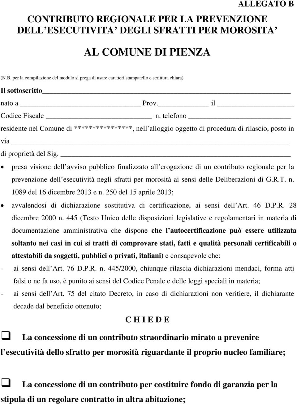 presa visione dell avviso pubblico finalizzato all erogazione di un contributo regionale per la prevenzione dell esecutività negli sfratti per morosità ai sensi delle Deliberazioni di G.R.T. n. 1089 del 16 dicembre 2013 e n.