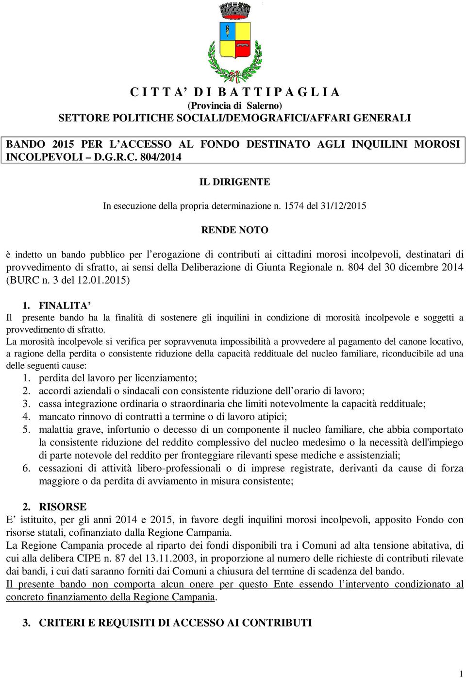 Giunta Regionale n. 804 del 30 dicembre 2014 (BURC n. 3 del 12.01.2015) 1.