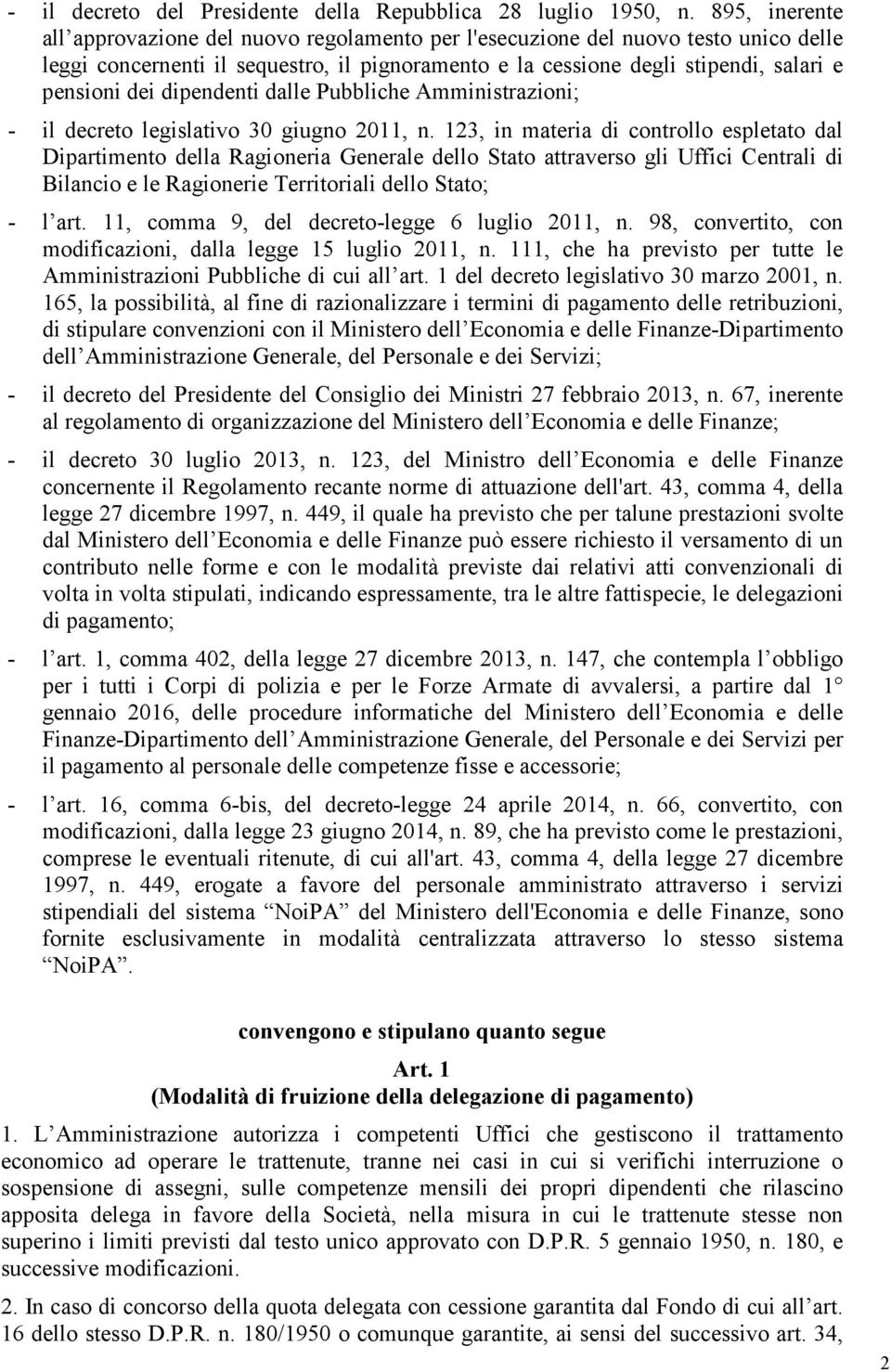 dipendenti dalle Pubbliche Amministrazioni; - il decreto legislativo 30 giugno 2011, n.