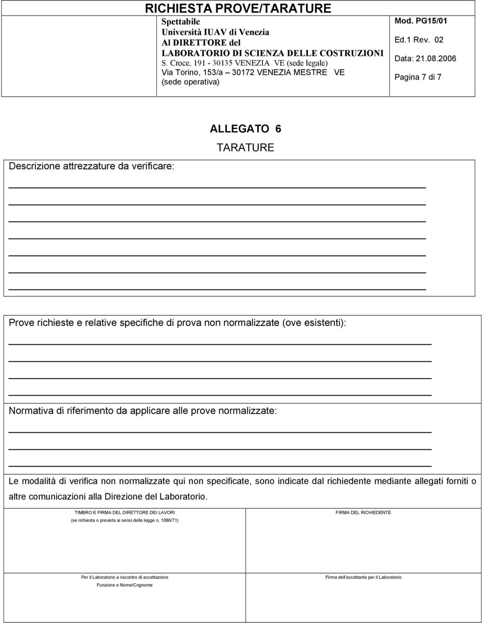 applicare alle prove normalizzate: Le modalità di verifica non normalizzate qui non specificate,