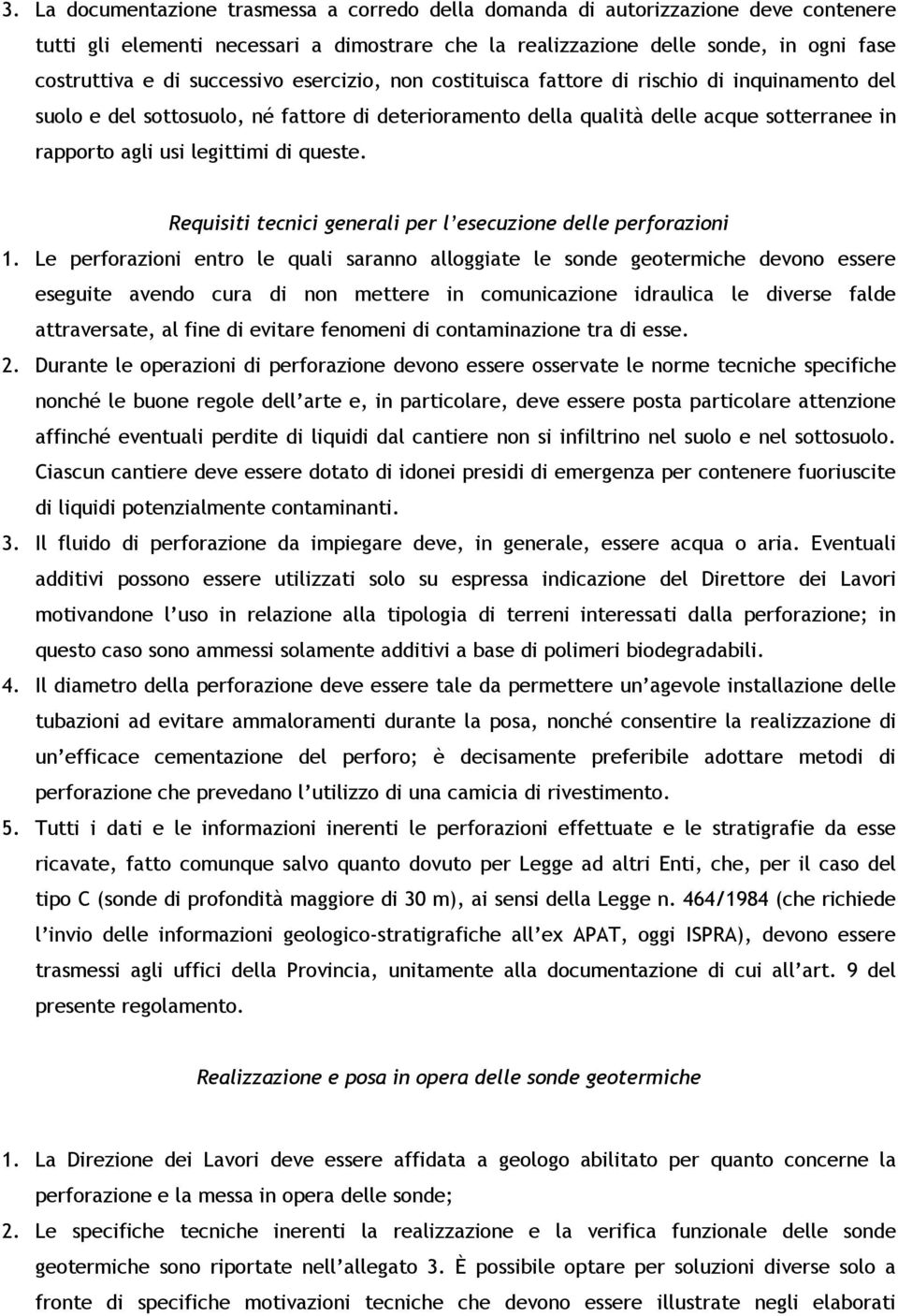 di queste. Requisiti tecnici generali per l esecuzione delle perforazioni 1.