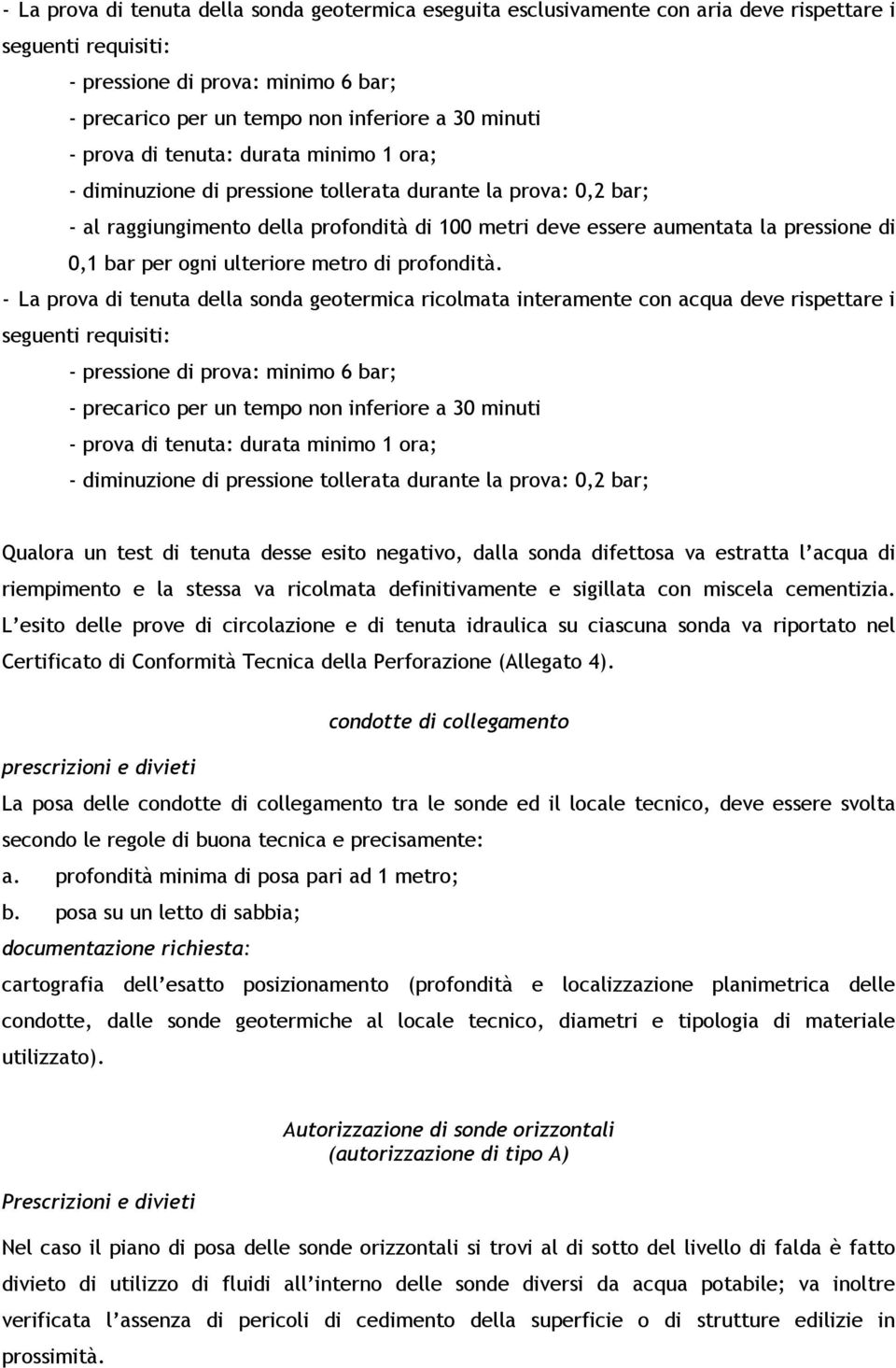 0,1 bar per ogni ulteriore metro di profondità.