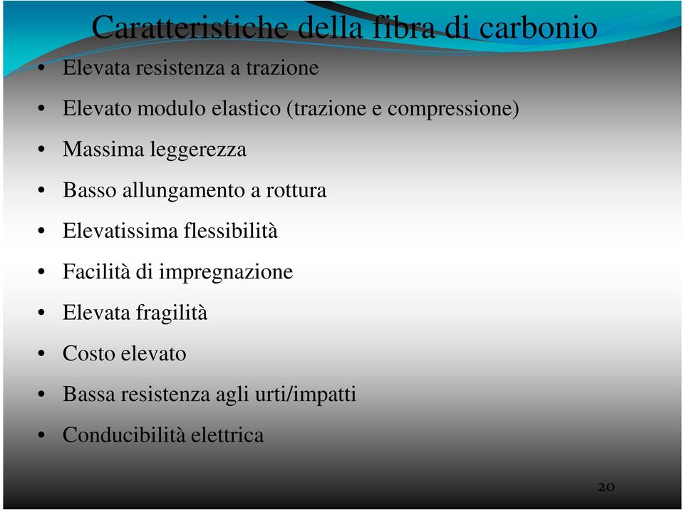 allungamento a rottura Elevatissima flessibilità Facilità di impregnazione