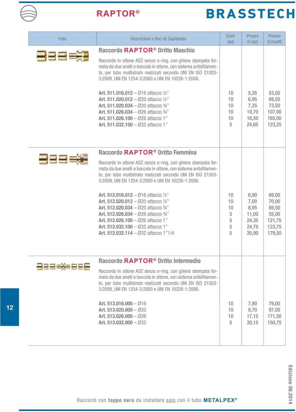 Art..06.0 Ø6 attacco ½ Art..00.0 Ø0 attacco ½ Art..00.034