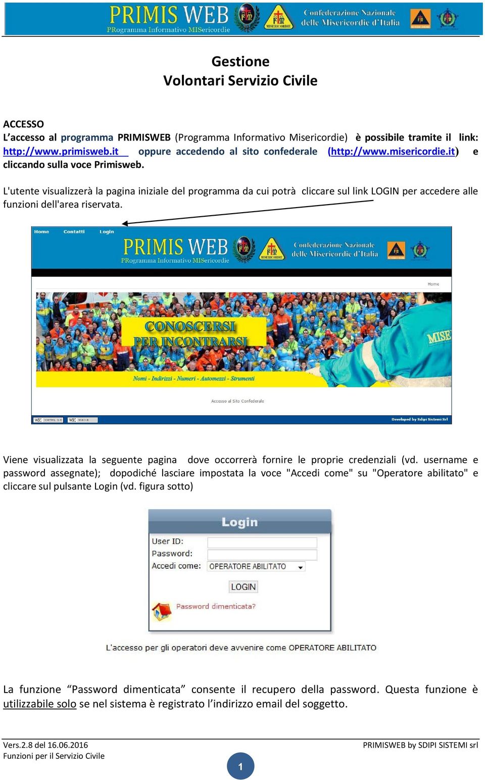 L'utente visualizzerà la pagina iniziale del programma da cui potrà cliccare sul link LOGIN per accedere alle funzioni dell'area riservata.