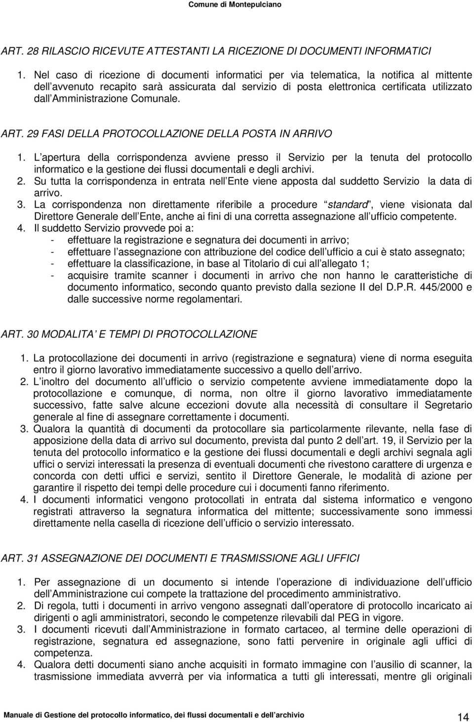 Amministrazione Comunale. ART. 29 FASI DELLA PROTOCOLLAZIONE DELLA POSTA IN ARRIVO 1.