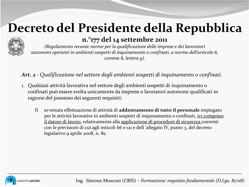 comma 8, lettera g). Art. 2 Qualificazione nel settore degli ambienti sospetti di inquinamento o confinati. 1.