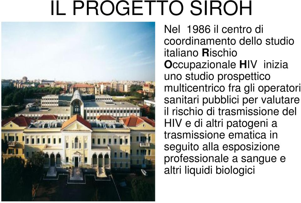 sanitari pubblici per valutare il rischio di trasmissione del HIV e di altri patogeni a