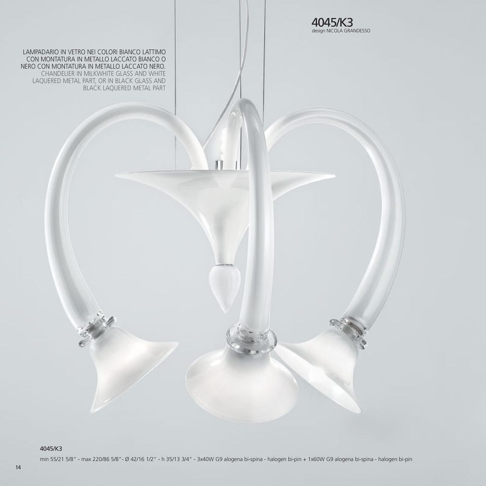 CHANDELIER IN MILKWHITE GLASS AND WHITE LAQUERED METAL PART, OR IN BLACK GLASS AND BLACK LAQUERED METAL