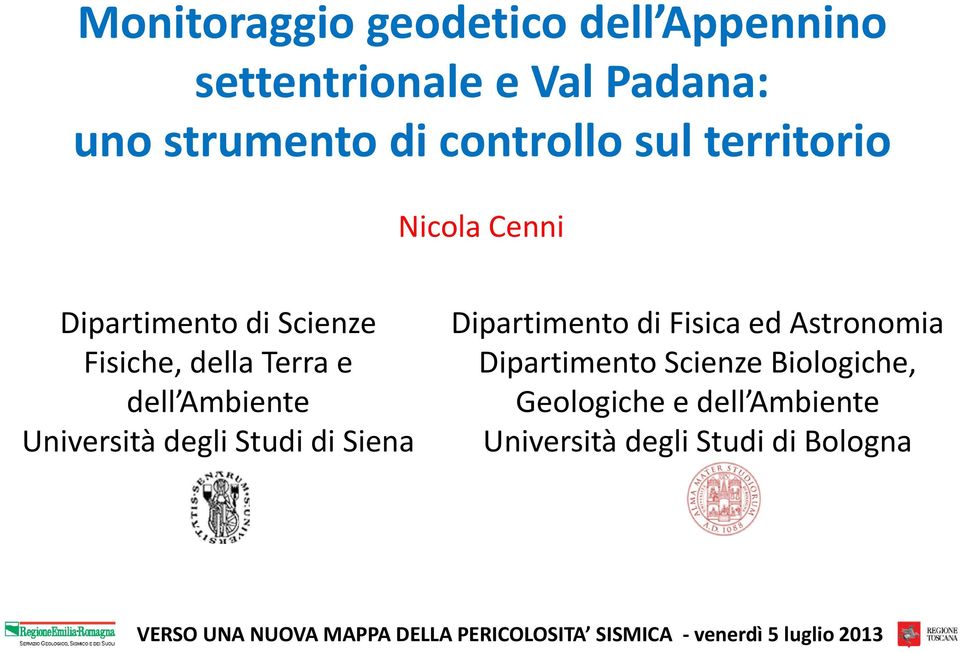 Studi di Siena Dipartimento di Fisica ed Astronomia Dipartimento Scienze Biologiche, Geologiche e dell