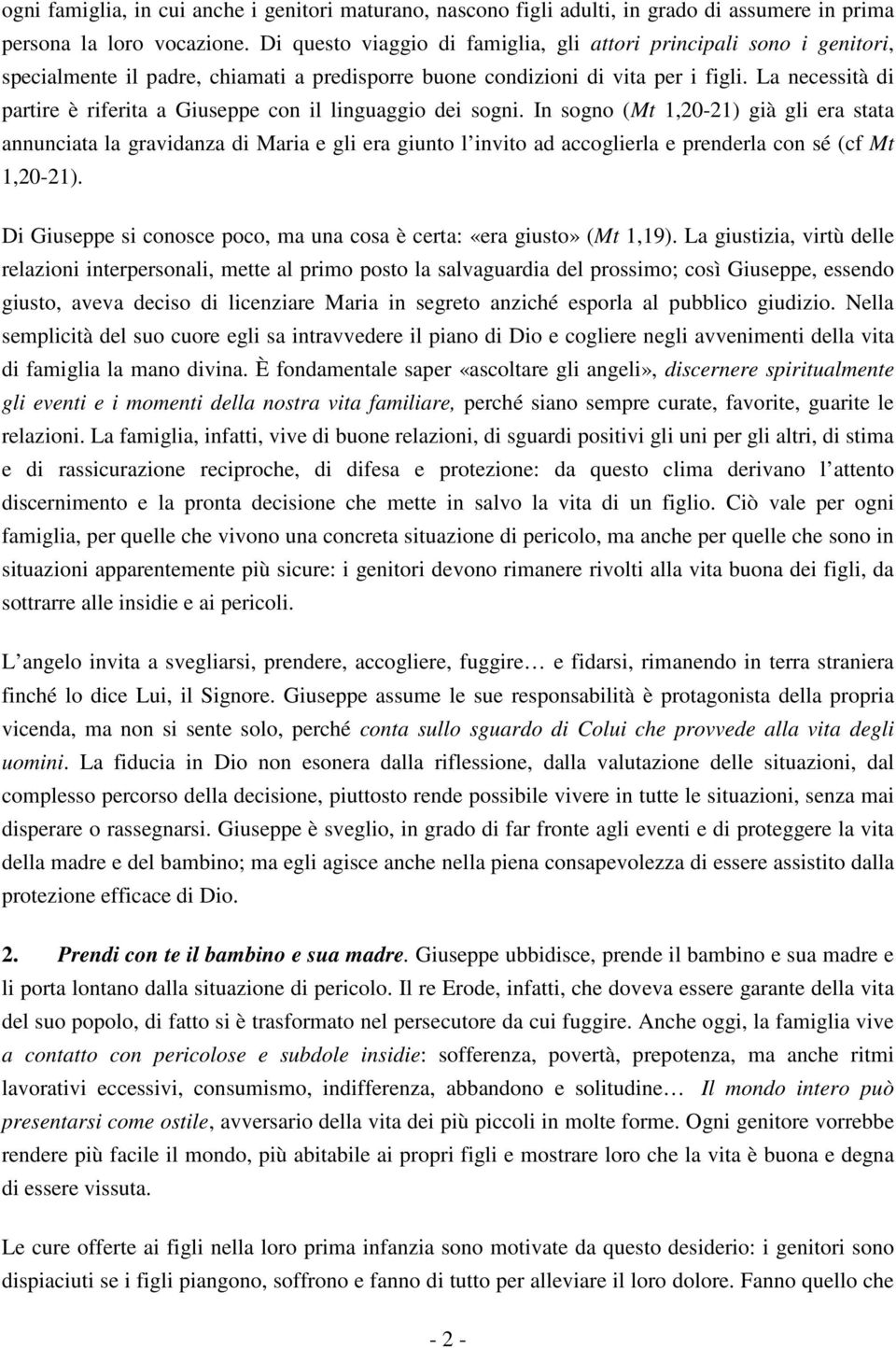 La necessità di partire è riferita a Giuseppe con il linguaggio dei sogni.