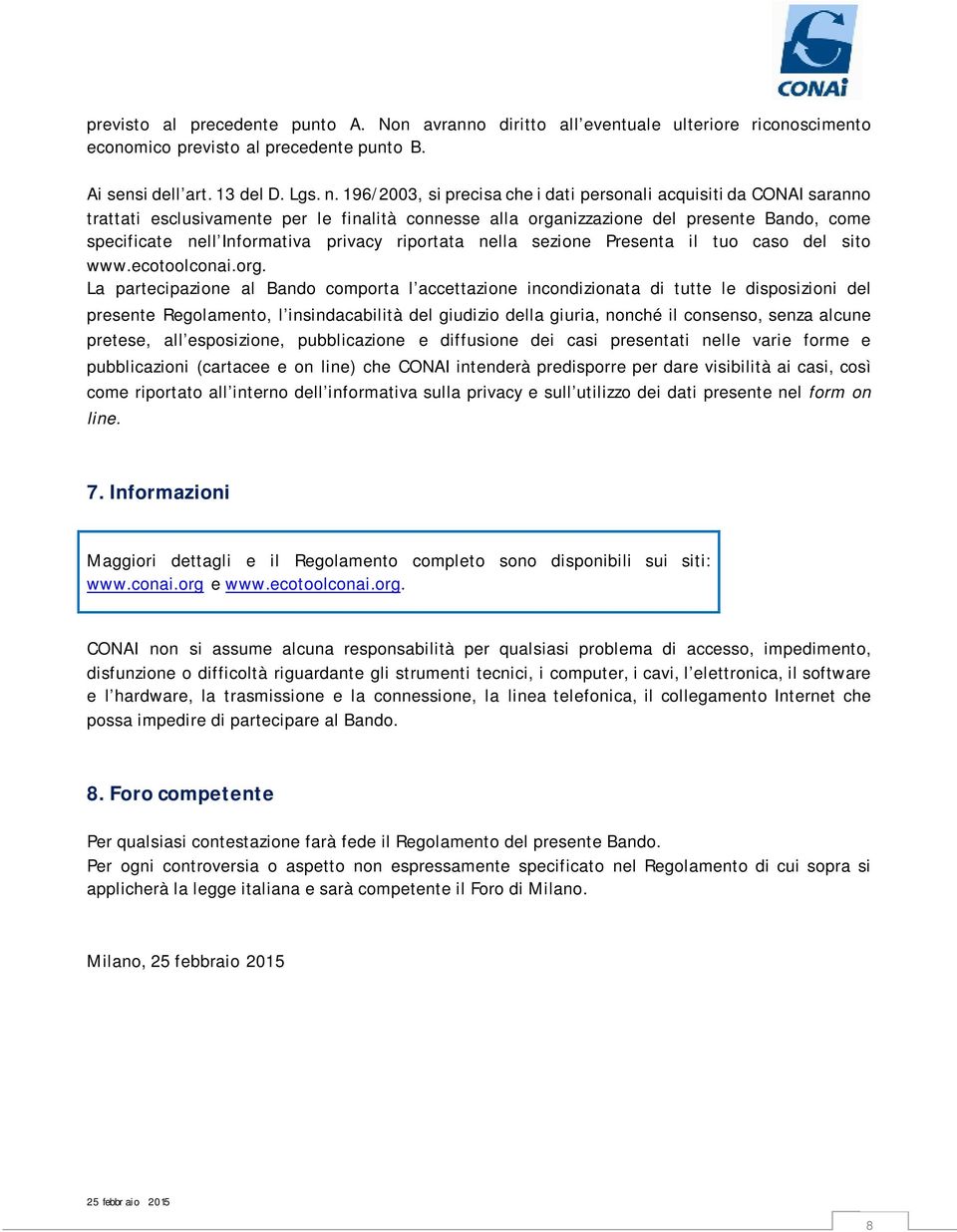 riportata nella sezione Presenta il tuo caso del sito www.ecotoolconai.org.