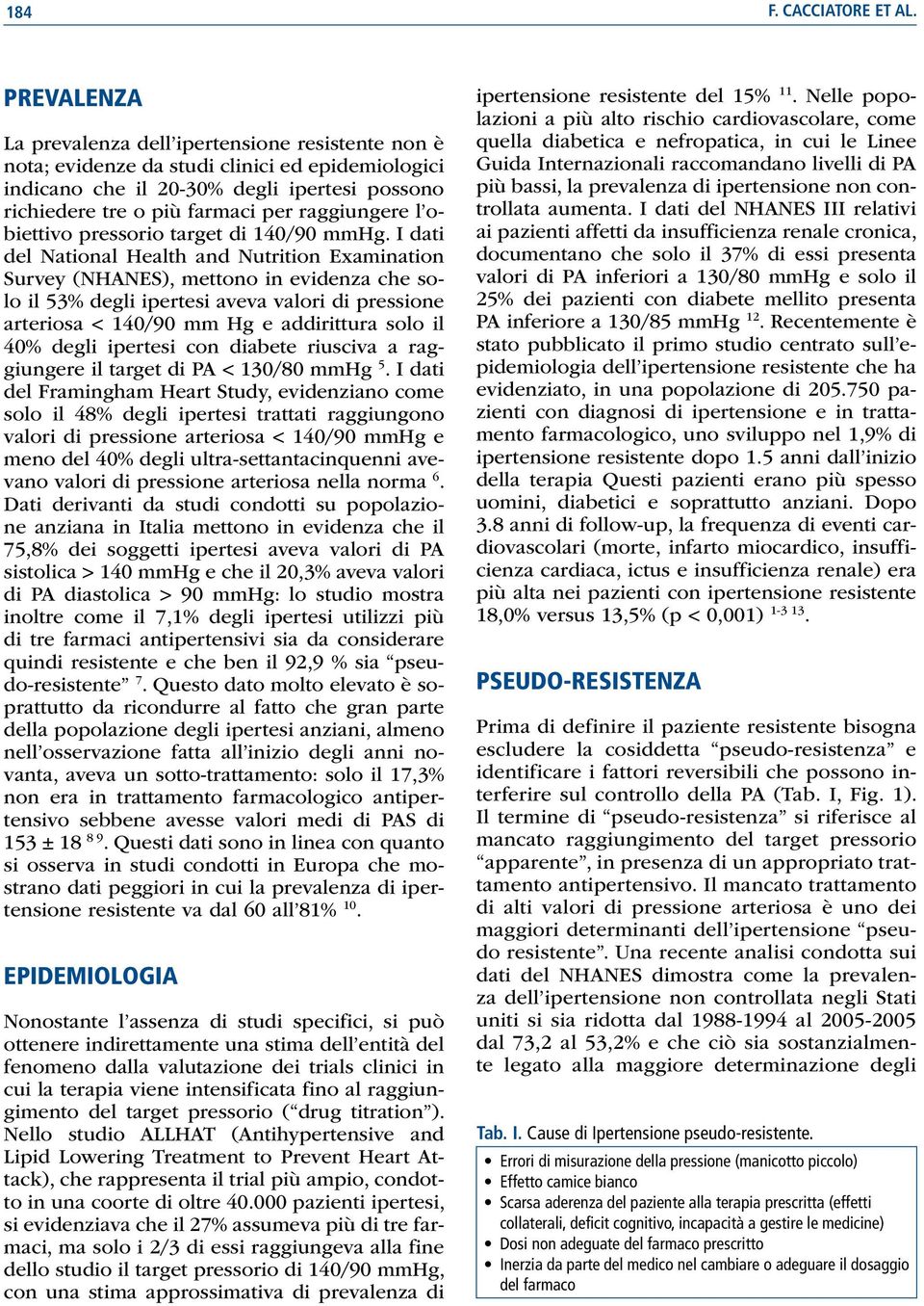 raggiungere l obiettivo pressorio target di 140/90 mmhg.