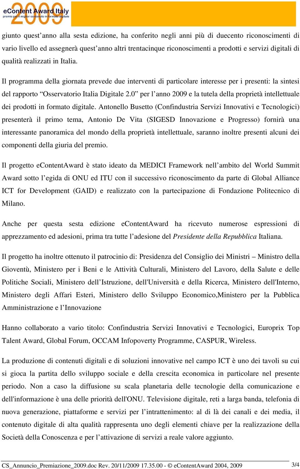 0 per l anno 2009 e la tutela della proprietà intellettuale dei prodotti in formato digitale.