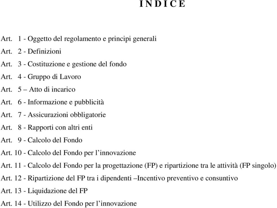 9 - Calcolo del Fondo Art. 10 - Calcolo del Fondo per l innovazione Art.