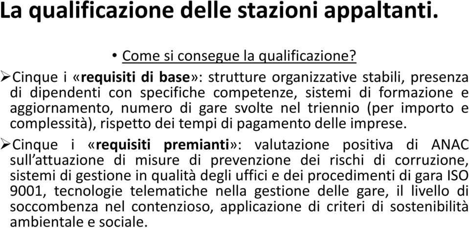 nel triennio (per importo e complessità), rispetto dei tempi di pagamento delle imprese.