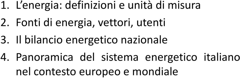 Il bilancio energetico nazionale 4.