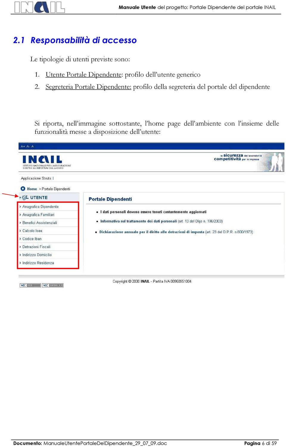 Segreteria Portale Dipendente: profilo della segreteria del portale del dipendente Si riporta, nell