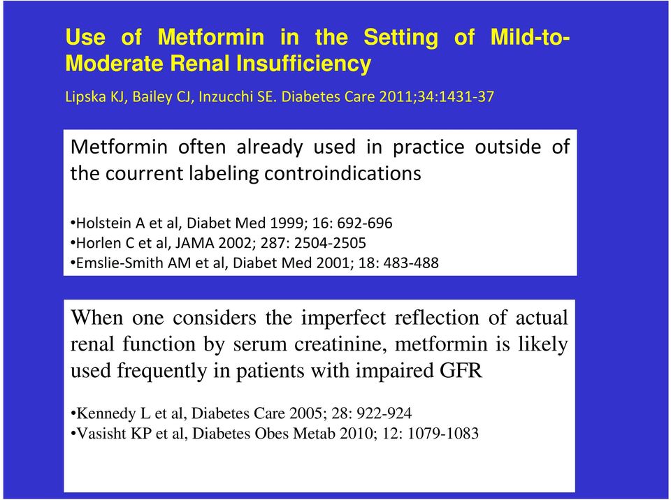 16: 692-696 Horlen C et al, JAMA 2002; 287: 2504-2505 Emslie-Smith AM et al, Diabet Med 2001; 18: 483-488 When one considers the imperfect reflection of