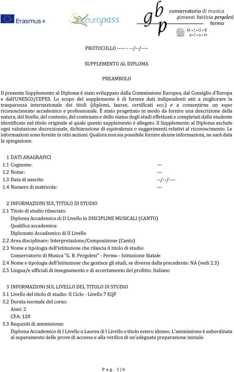 ) e a consentirne un equo riconoscimento accademico e professionale.