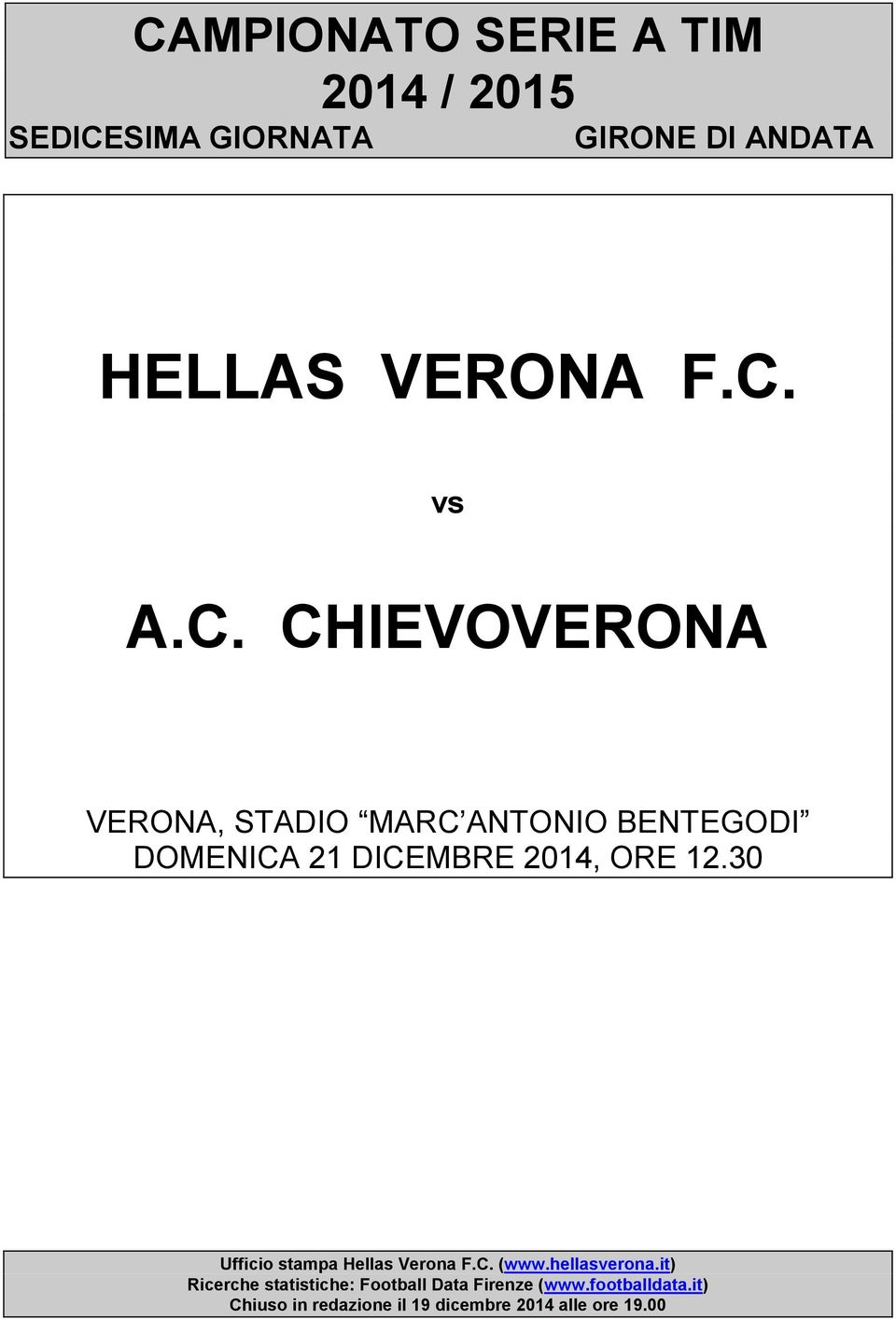 3 Ufficio stampa Hellas Verona F.C. (www.hellasverona.