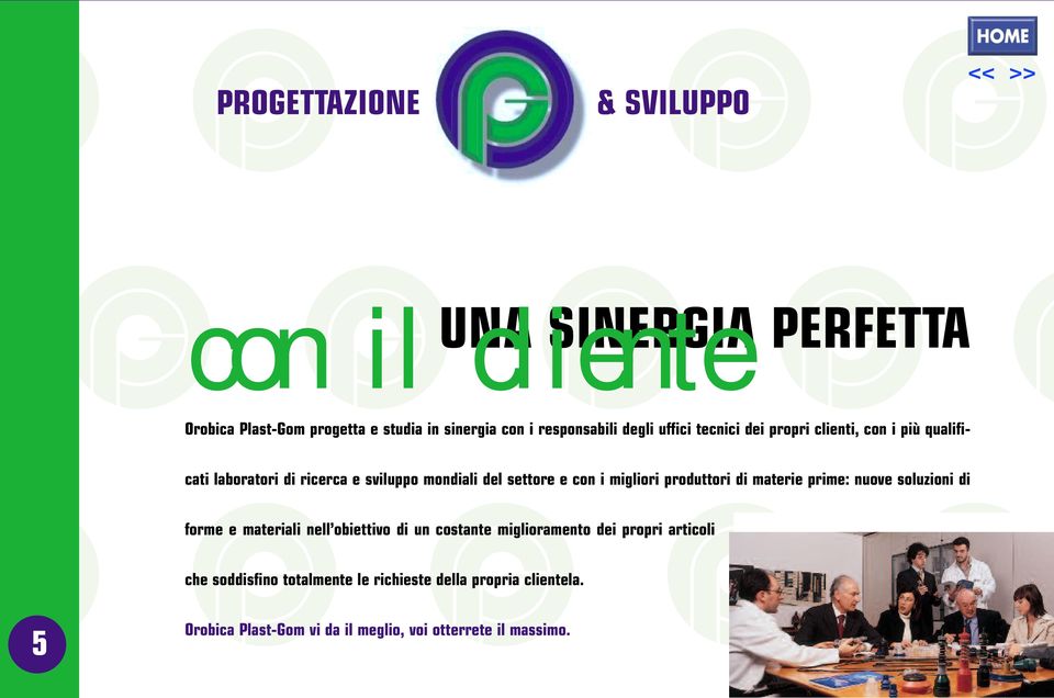 migliori produttori di materie prime: nuove soluzioni di forme e materiali nell obiettivo di un costante miglioramento dei propri