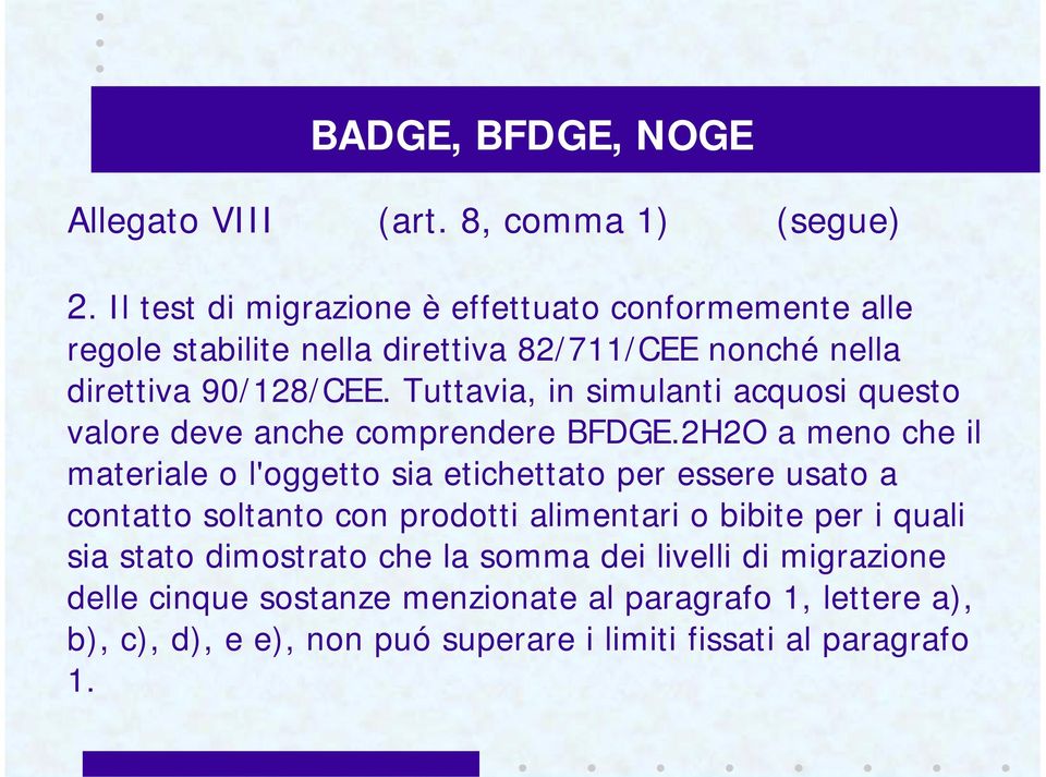 Tuttavia, in simulanti acquosi questo valore deve anche comprendere BFDGE.