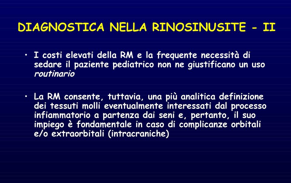 definizione dei tessuti molli eventualmente interessati dal processo infiammatorio a partenza dai seni