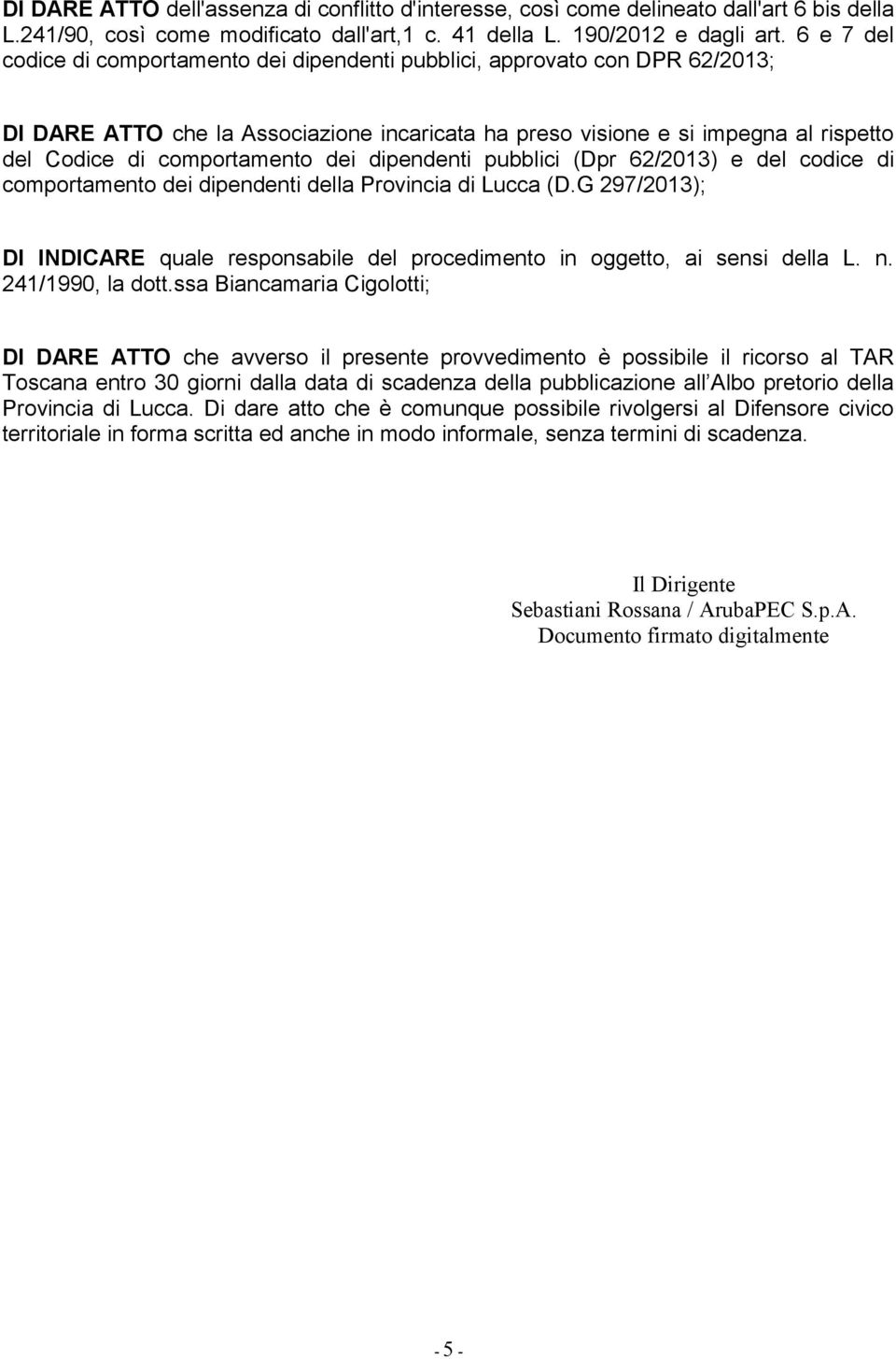 dei dipendenti pubblici (Dpr 62/2013) e del codice di comportamento dei dipendenti della Provincia di Lucca (D.