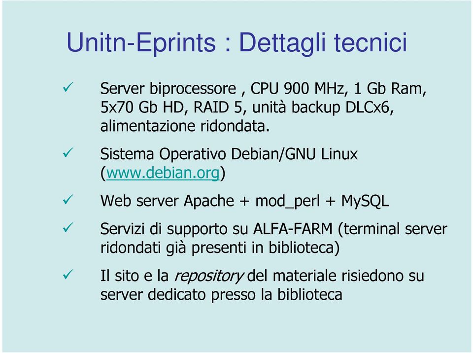 org) Web server Apache + mod_perl + MySQL Servizi di supporto su ALFA-FARM (terminal server ridondati