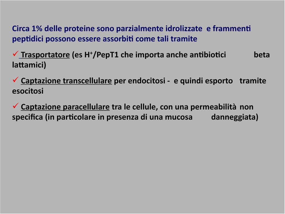 Captazione transcellulare per endocitosi - e quindi esporto tramite esocitosi Captazione