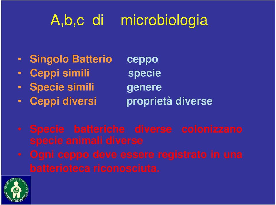 Specie batteriche diverse colonizzano specie animali diverse