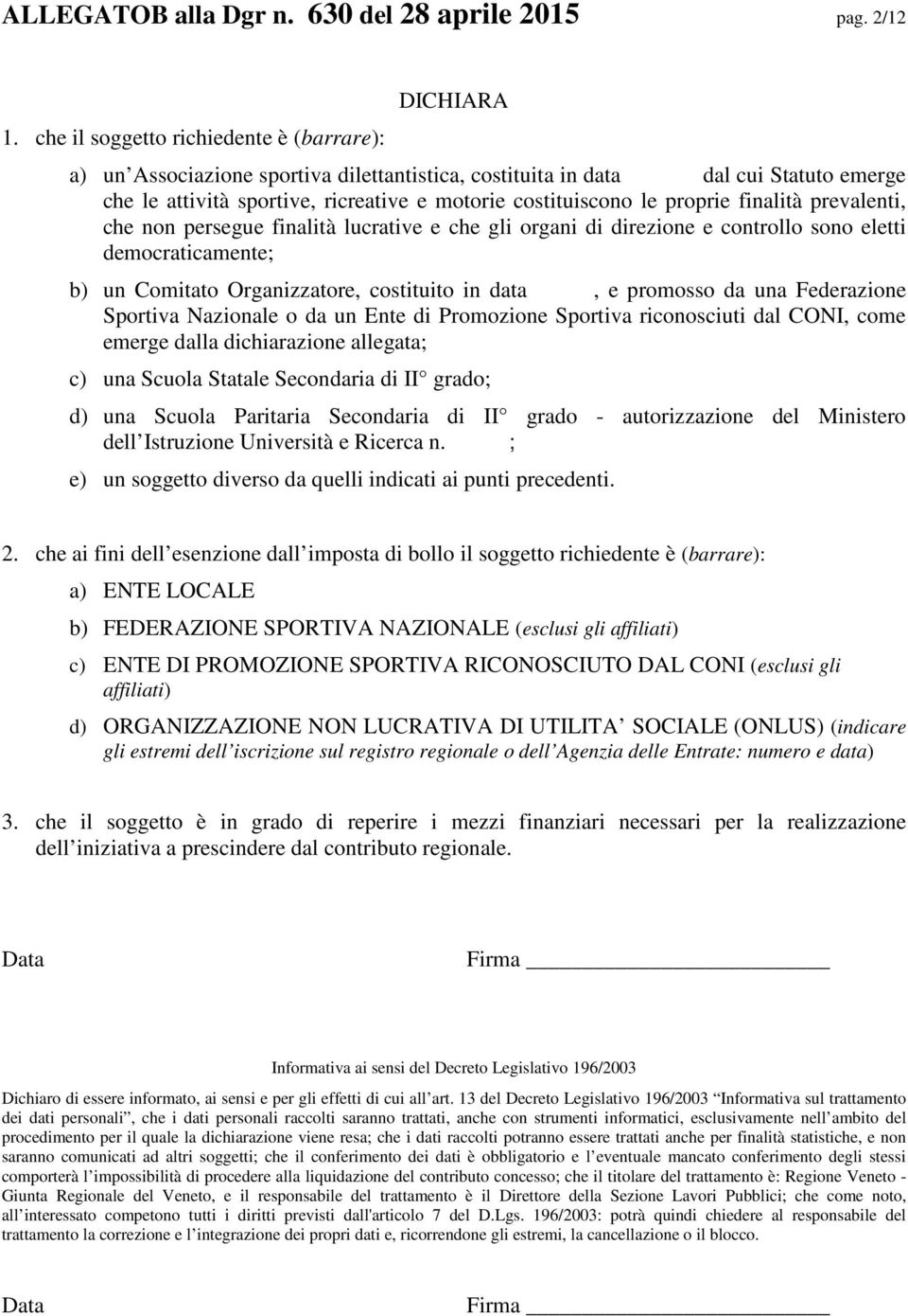 le proprie finalità prevalenti, che non persegue finalità lucrative e che gli organi di direzione e controllo sono eletti democraticamente; b) un Comitato Organizzatore, costituito in data, e