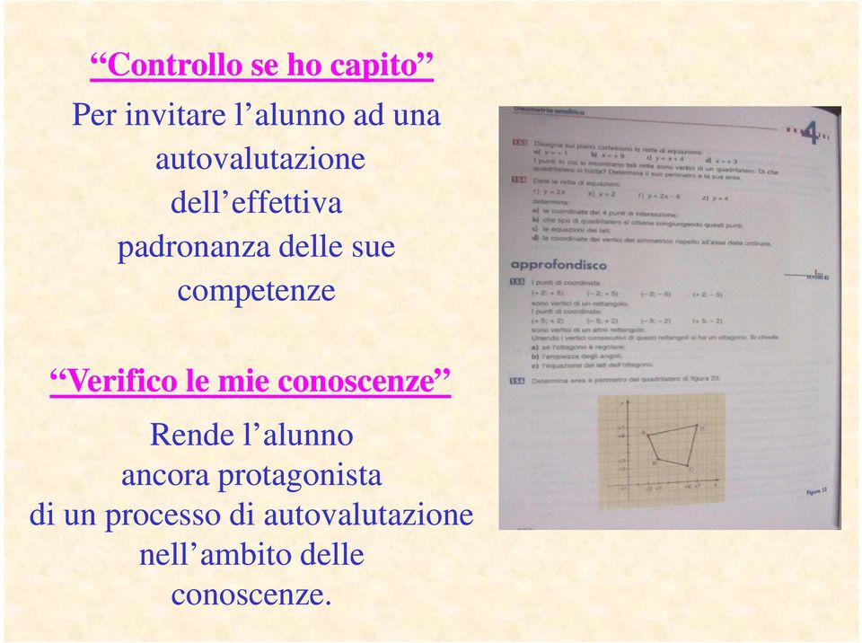 competenze Verifico le mie conoscenze Rende l alunno ancora