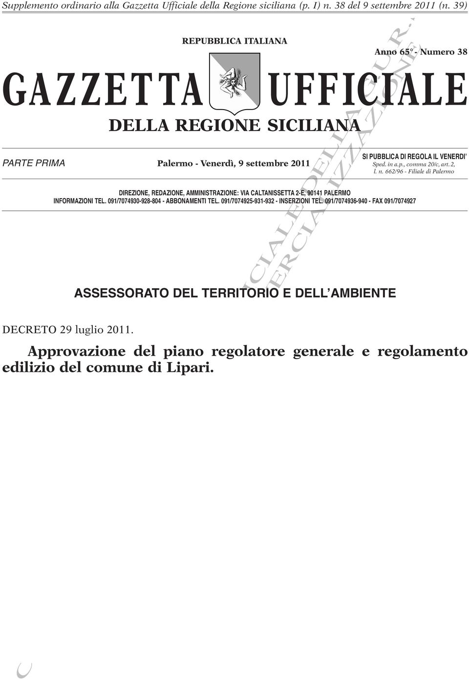 Sped. in.p., comm 20/c, rt.2, l. n. 662/96 - Filile di Plermo DIREZIONE, REDAZIONE, AMMINISTRAZIONE: VIA CALTANISSETTA 2-E, 90141 PALERMO INFORMAZIONI TEL.