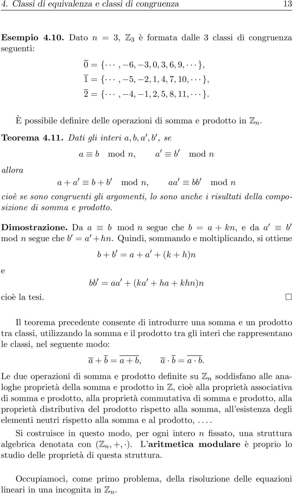 È possibile definire delle operazioni di somma e prodotto in Z n. Teorema 4.11.
