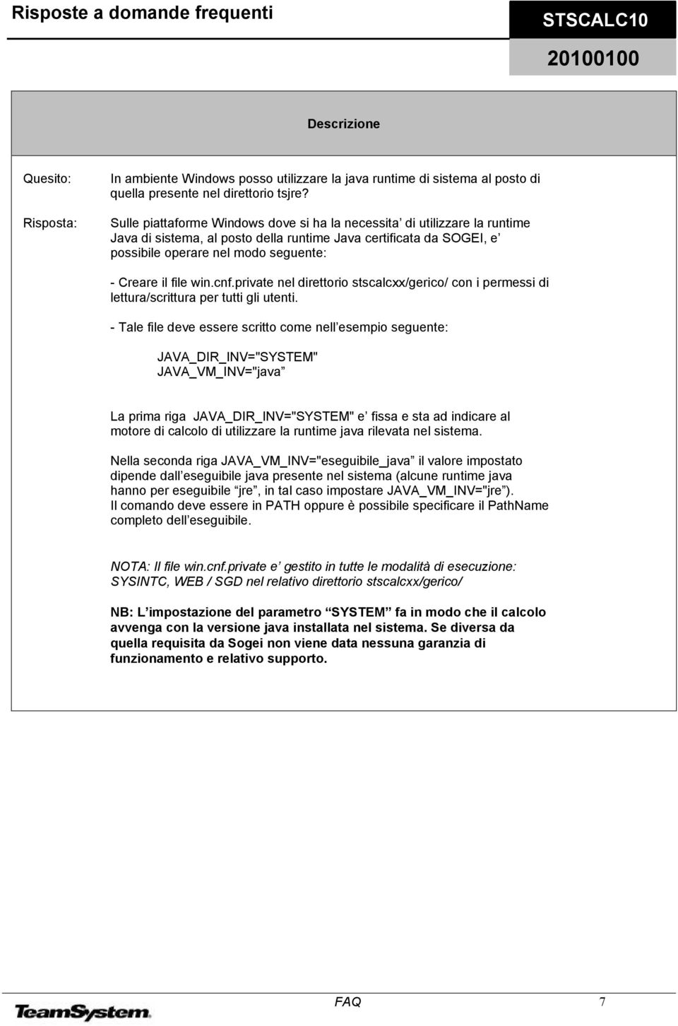 win.cnf.private nel direttorio stscalcxx/gerico/ con i permessi di lettura/scrittura per tutti gli utenti.