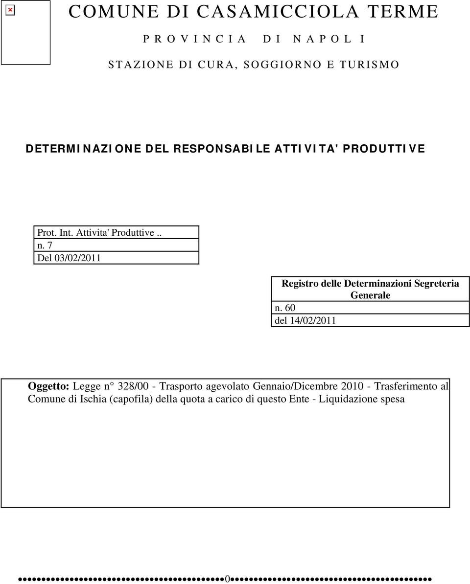 7 Del 03/02/2011 Registro delle Determinazioni Segreteria Generale n.