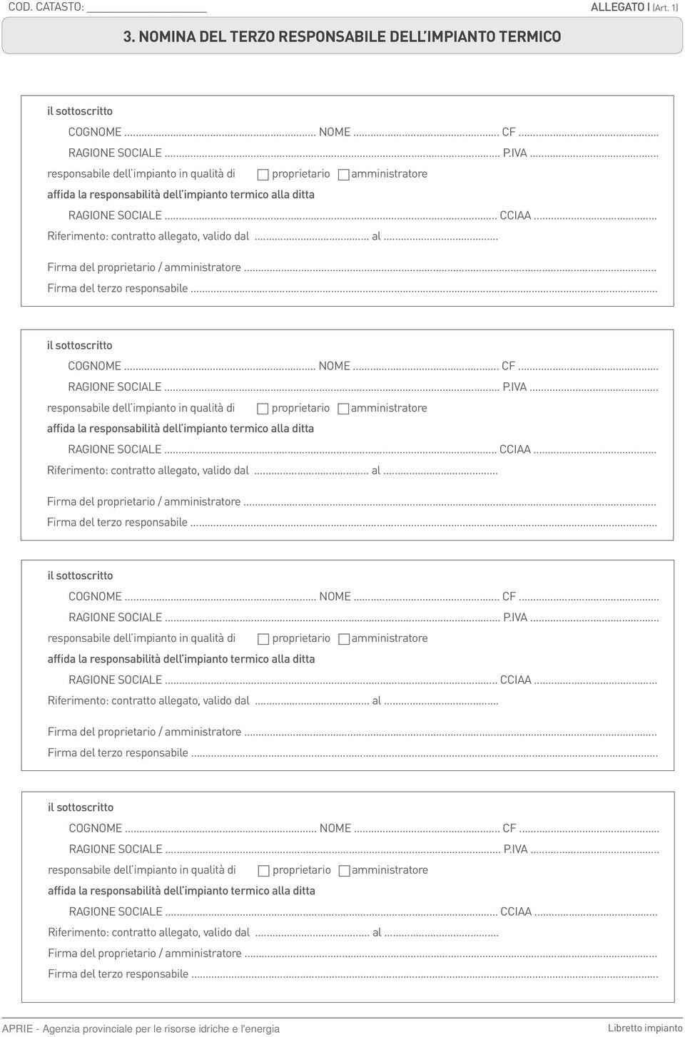 .. al... Firma del proprietario / amministratore....... Firma del terzo responsabile.