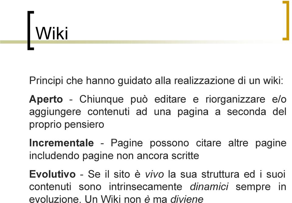 Pagine possono citare altre pagine includendo pagine non ancora scritte Evolutivo - Se il sito è vivo