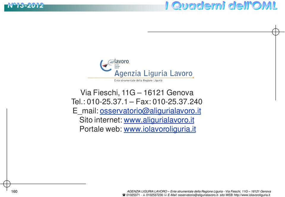 it 160 AGENZIA LIGURIA LAVORO Ente strumentale della Regione Liguria - Via Fieschi, 11G 16121