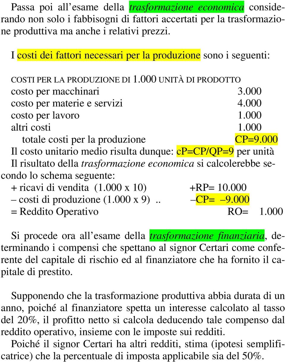 000 altri costi 1.000 totale costi per la produzione CP=9.