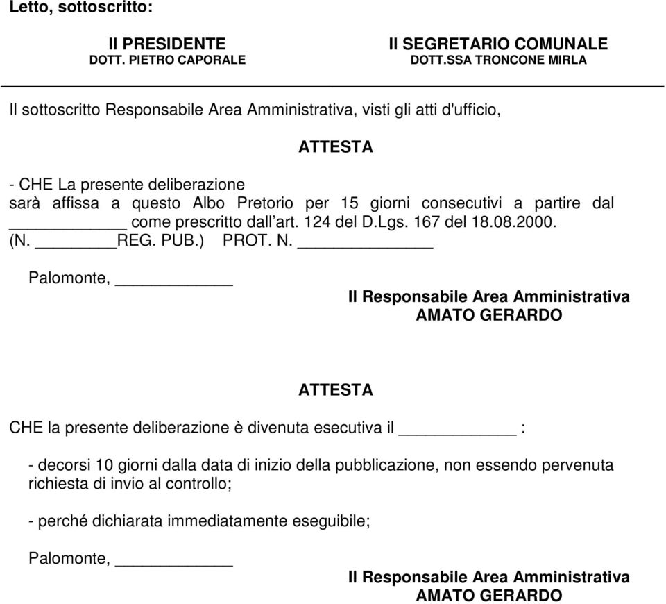 giorni consecutivi a partire dal come prescritto dall art. 24 del D.Lgs. 67 del 8.08.2000. (N. REG. PUB.) PROT. N.