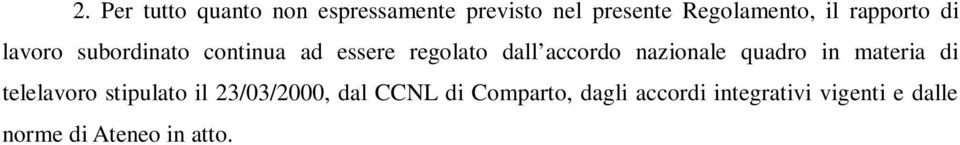 nazionale quadro in materia di telelavoro stipulato il 23/03/2000, dal CCNL