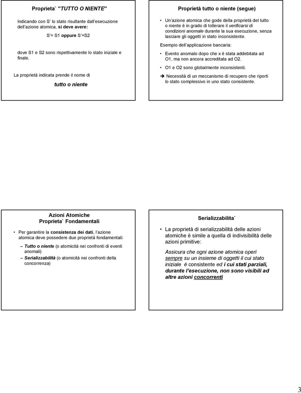 condizioni anomale durante la sua esecuzione, senza lasciare gli oggetti in stato inconsistente.