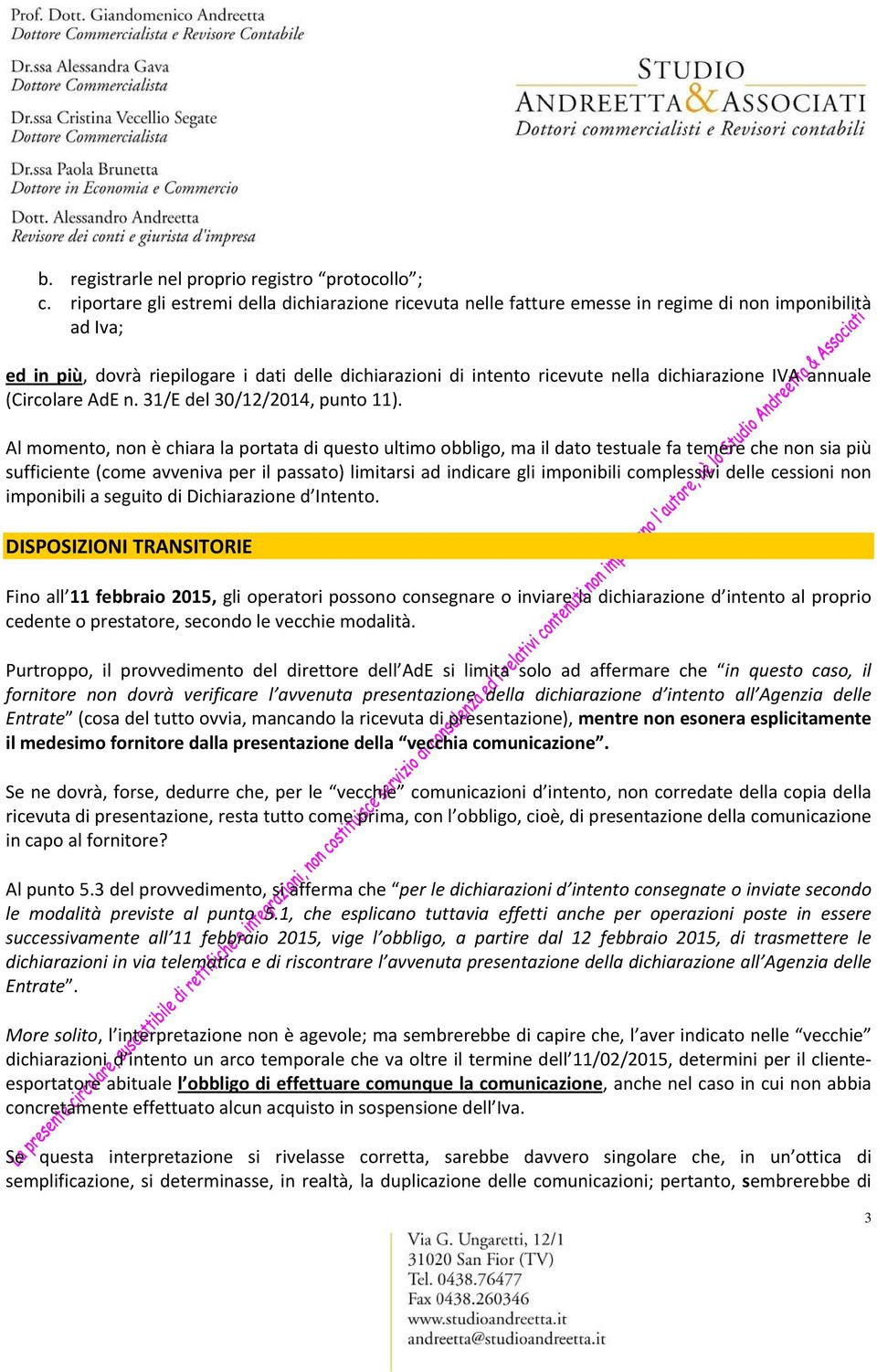 dichiarazione IVA annuale (Circolare AdE n. 31/E del 30/12/2014, punto 11).