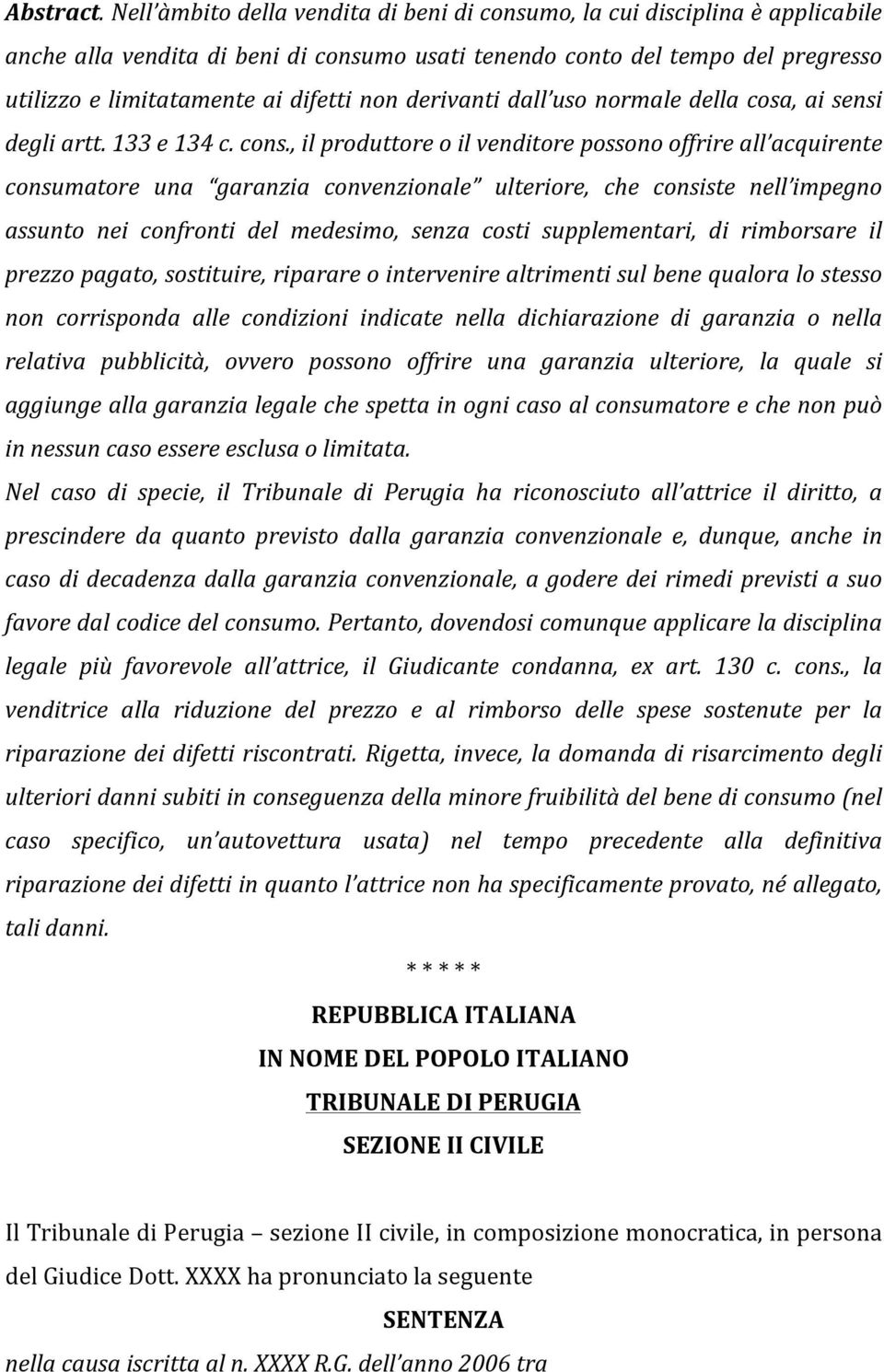 derivanti dall uso normale della cosa, ai sensi degli artt. 133 e 134 c. cons.