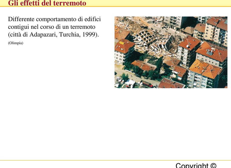 contigui nel corso di un terremoto